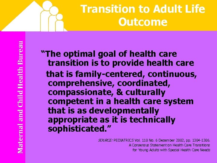 Maternal and Child Health Bureau Transition to Adult Life Outcome “The optimal goal of