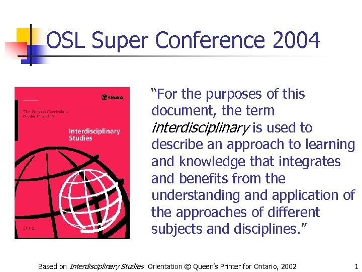 OSL Super Conference 2004 “For the purposes of this document, the term interdisciplinary is