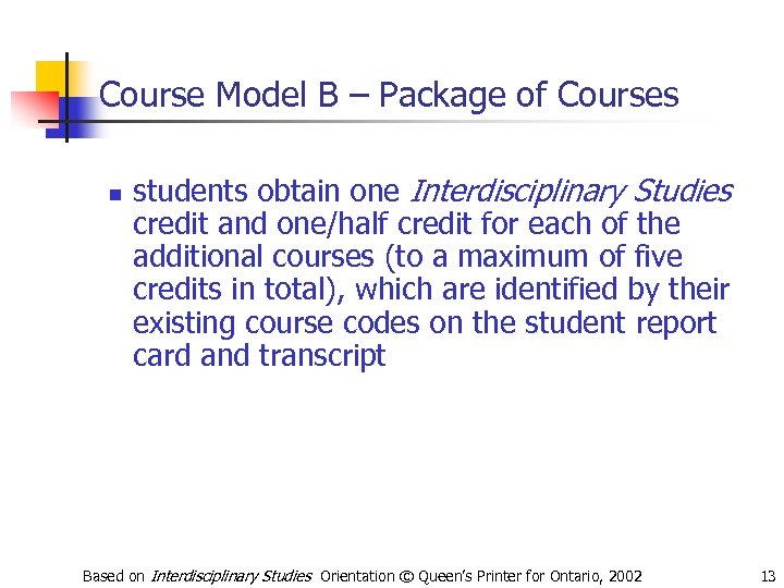 Course Model B – Package of Courses n students obtain one Interdisciplinary Studies credit