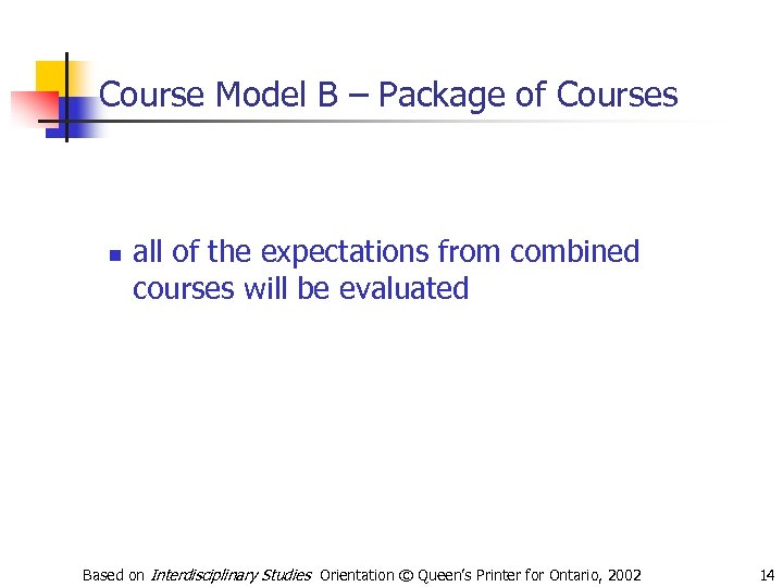 Course Model B – Package of Courses n all of the expectations from combined