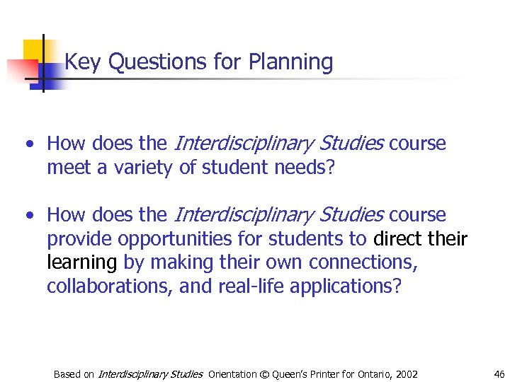 Key Questions for Planning • How does the Interdisciplinary Studies course meet a variety