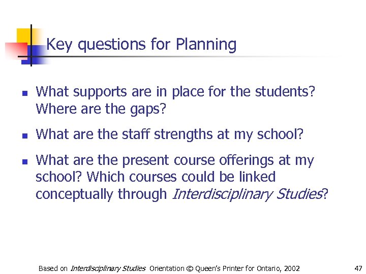 Key questions for Planning n n n What supports are in place for the