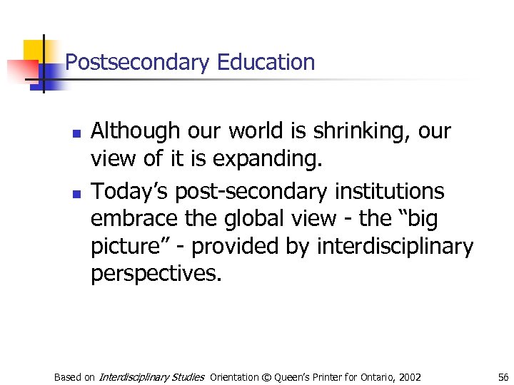 Postsecondary Education n n Although our world is shrinking, our view of it is