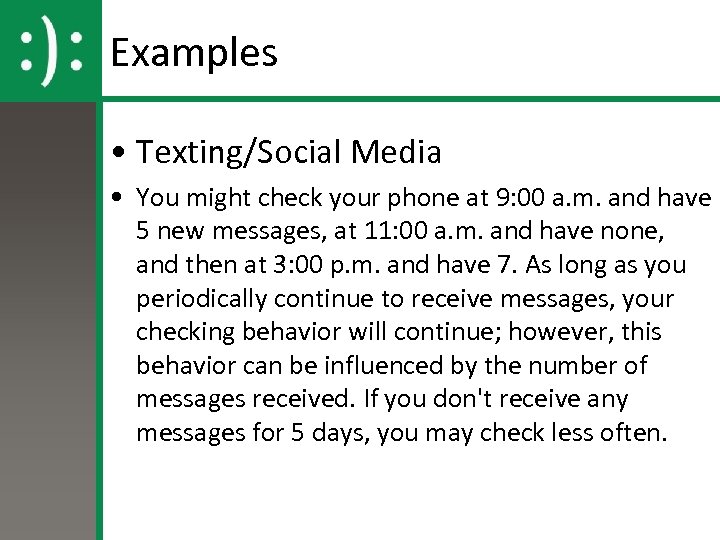 Examples • Texting/Social Media • You might check your phone at 9: 00 a.