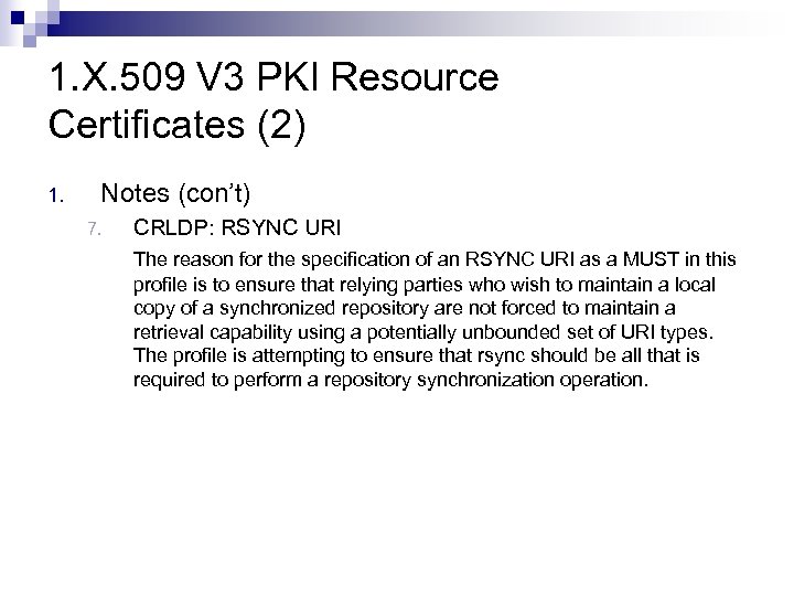 1. X. 509 V 3 PKI Resource Certificates (2) 1. Notes (con’t) 7. CRLDP: