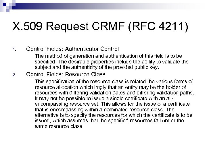 X. 509 Request CRMF (RFC 4211) 1. Control Fields: Authenticator Control The method of