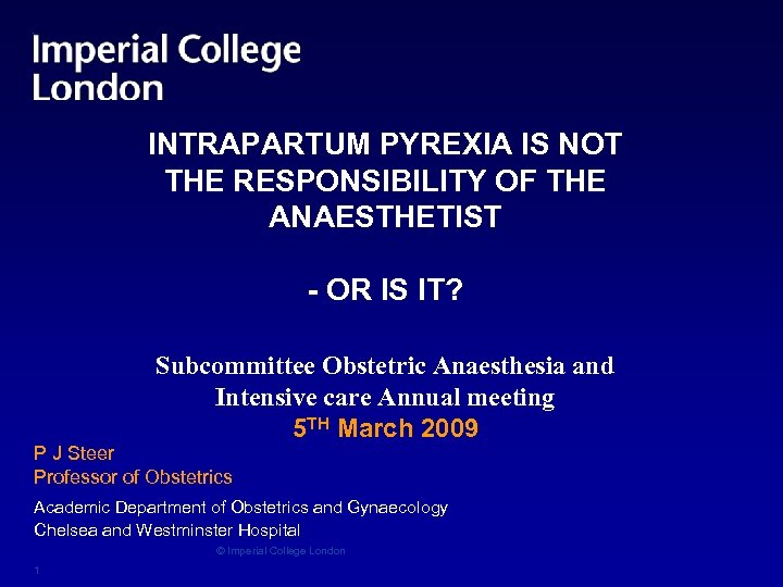 INTRAPARTUM PYREXIA IS NOT THE RESPONSIBILITY OF THE ANAESTHETIST - OR IS IT? Subcommittee