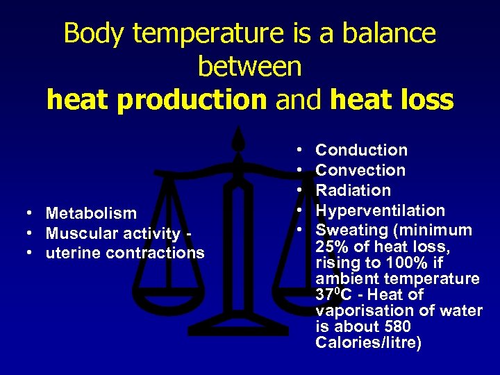 Body temperature is a balance between heat production and heat loss • Metabolism •