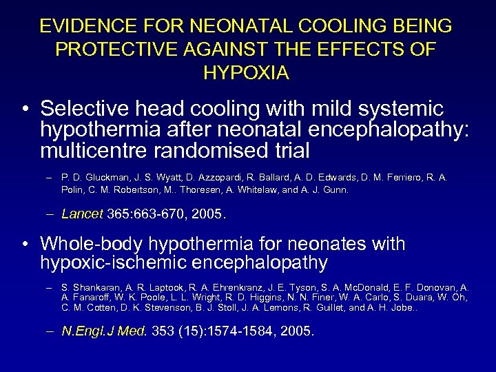 EVIDENCE FOR NEONATAL COOLING BEING PROTECTIVE AGAINST THE EFFECTS OF HYPOXIA • Selective head