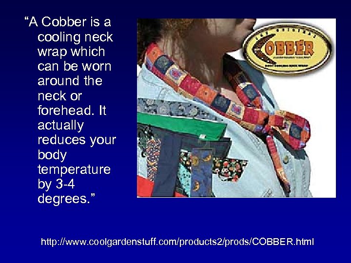 “A Cobber is a cooling neck wrap which can be worn around the neck