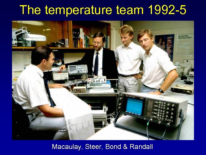 The temperature team 1992 -5 Macaulay, Steer, Bond & Randall 