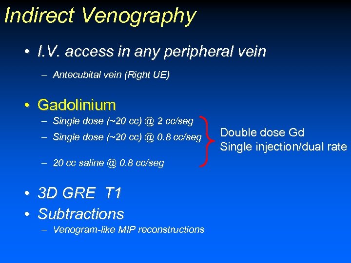 Indirect Venography • I. V. access in any peripheral vein – Antecubital vein (Right