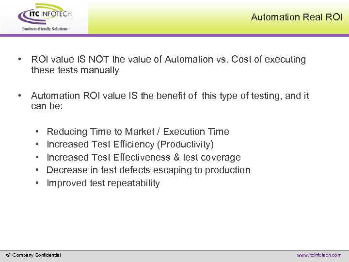 Automation Real ROI • ROI value IS NOT the value of Automation vs. Cost