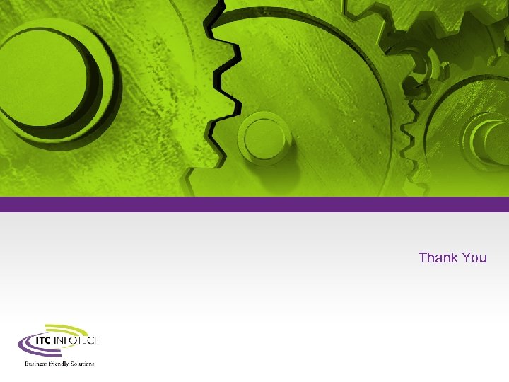 Thank You © Company Confidential www. itcinfotech. com 