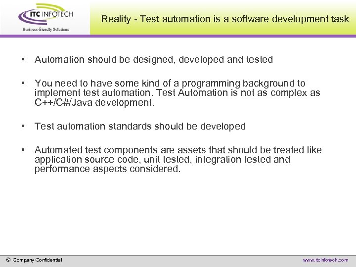 Reality - Test automation is a software development task • Automation should be designed,