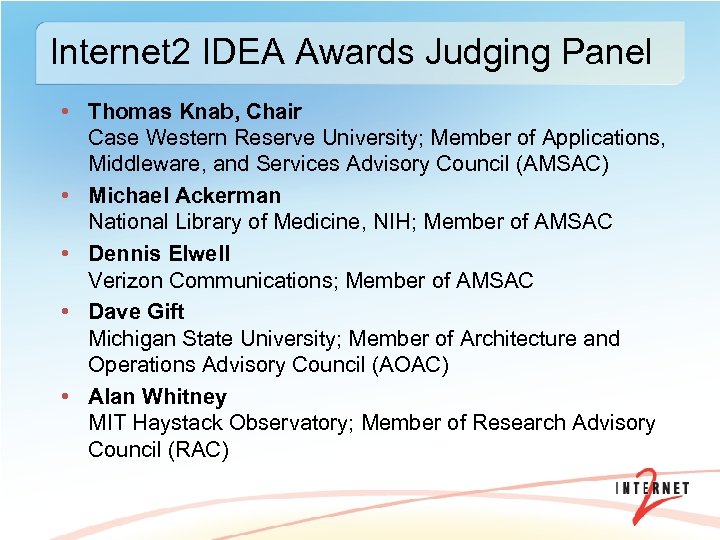 Internet 2 IDEA Awards Judging Panel • Thomas Knab, Chair Case Western Reserve University;