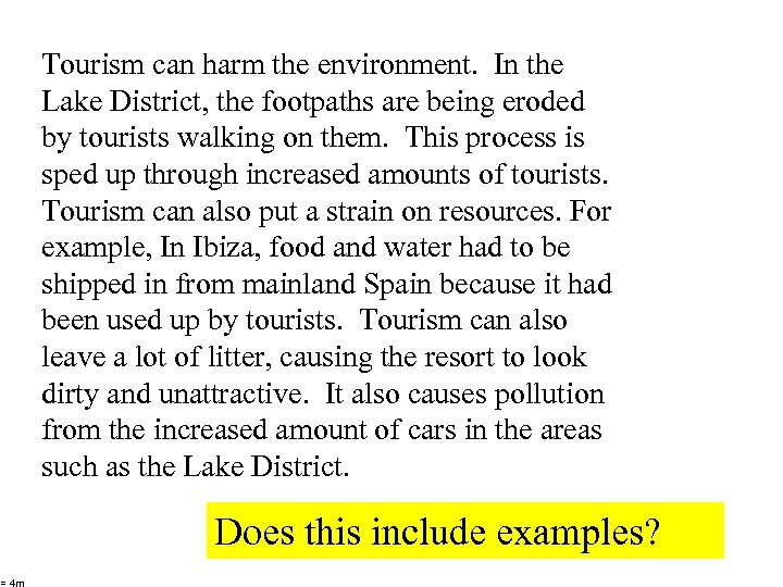= 4 m Tourism can harm the environment. In the Lake District, the footpaths