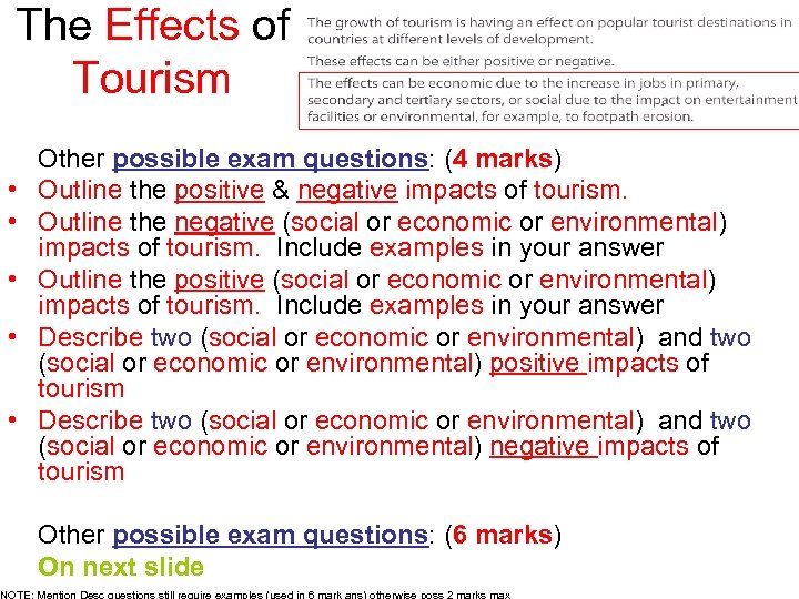 The Effects of Tourism • • • Other possible exam questions: (4 marks) Outline