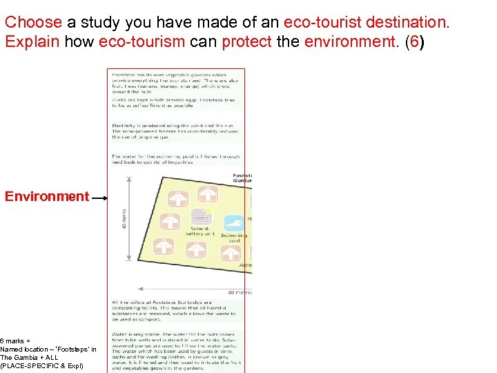 Choose a study you have made of an eco-tourist destination. Explain how eco-tourism can