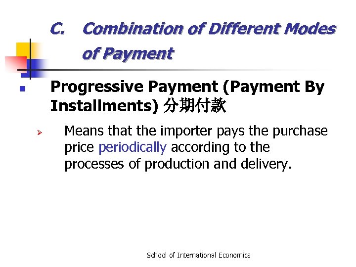 C. Combination of Different Modes of Payment Progressive Payment (Payment By Installments) 分期付款 n