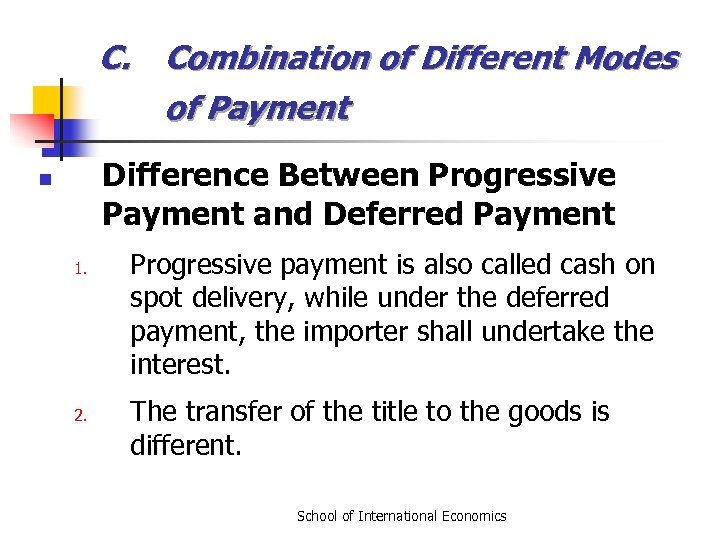 C. Combination of Different Modes of Payment Difference Between Progressive Payment and Deferred Payment