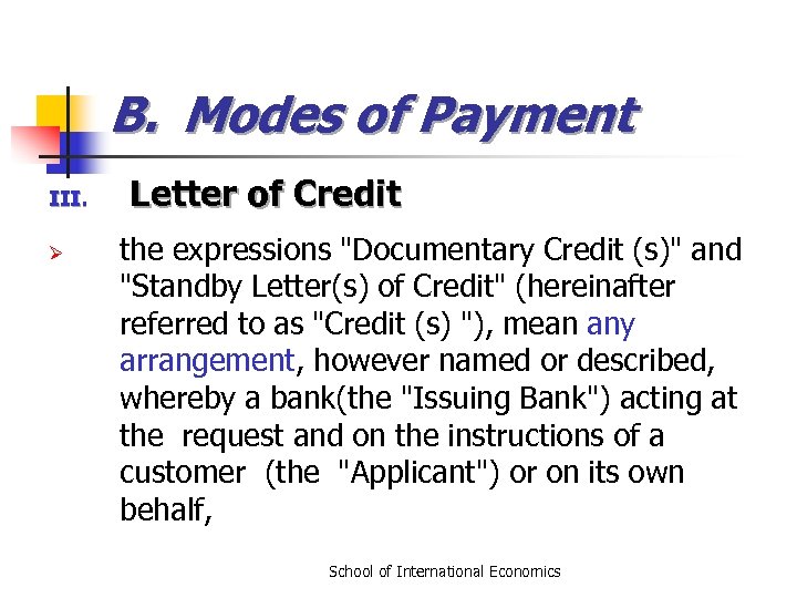 B. Modes of Payment III. Ø Letter of Credit the expressions "Documentary Credit (s)"