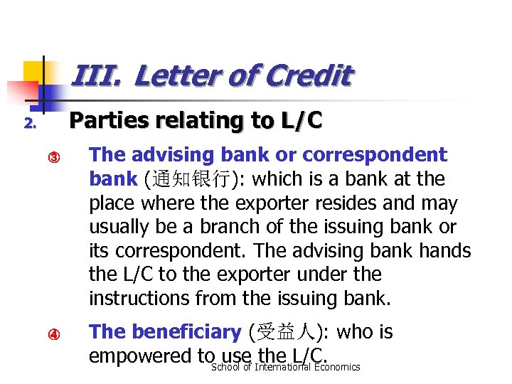 III. Letter of Credit Parties relating to L/C 2. ③ ④ The advising bank