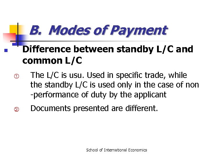 B. Modes of Payment Difference between standby L/C and common L/C n ① ②