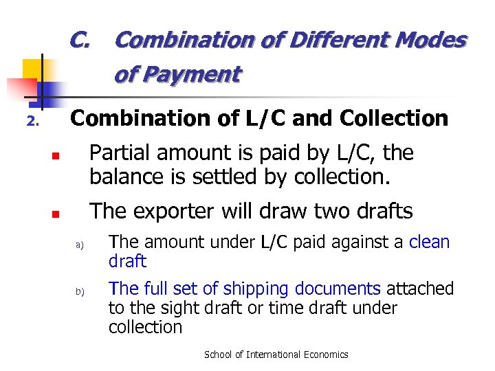 C. Combination of Different Modes of Payment Combination of L/C and Collection 2. Partial