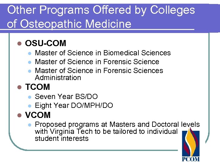 Other Programs Offered by Colleges of Osteopathic Medicine l OSU-COM l l TCOM l