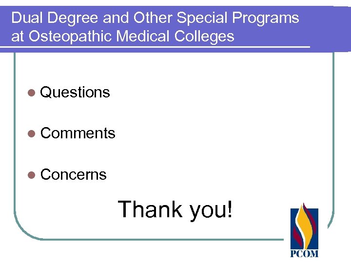 Dual Degree and Other Special Programs at Osteopathic Medical Colleges l Questions l Comments