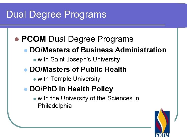 Dual Degree Programs l PCOM l DO/Masters of Business Administration l l with Saint