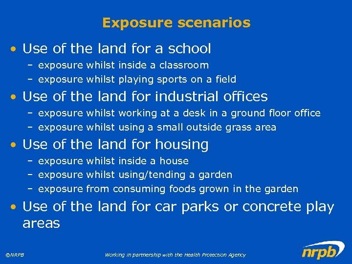 Exposure scenarios • Use of the land for a school – exposure whilst inside