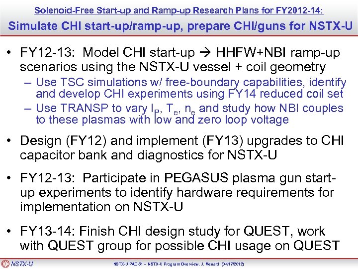 Solenoid-Free Start-up and Ramp-up Research Plans for FY 2012 -14: Simulate CHI start-up/ramp-up, prepare