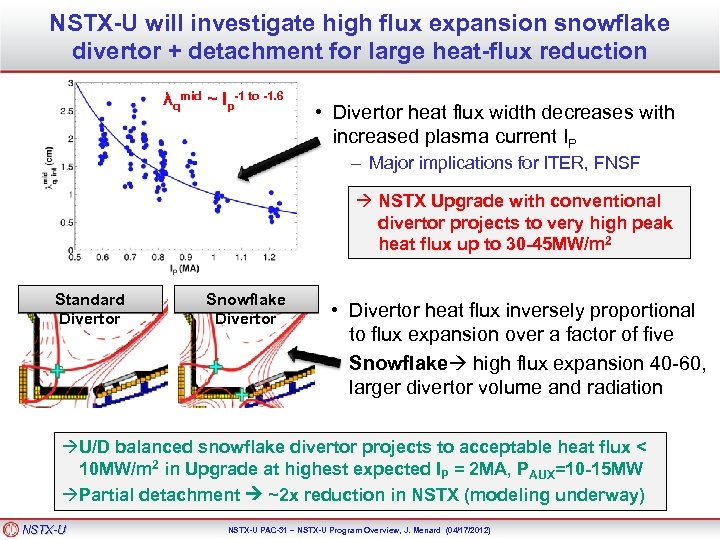 NSTX-U will investigate high flux expansion snowflake divertor + detachment for large heat-flux reduction