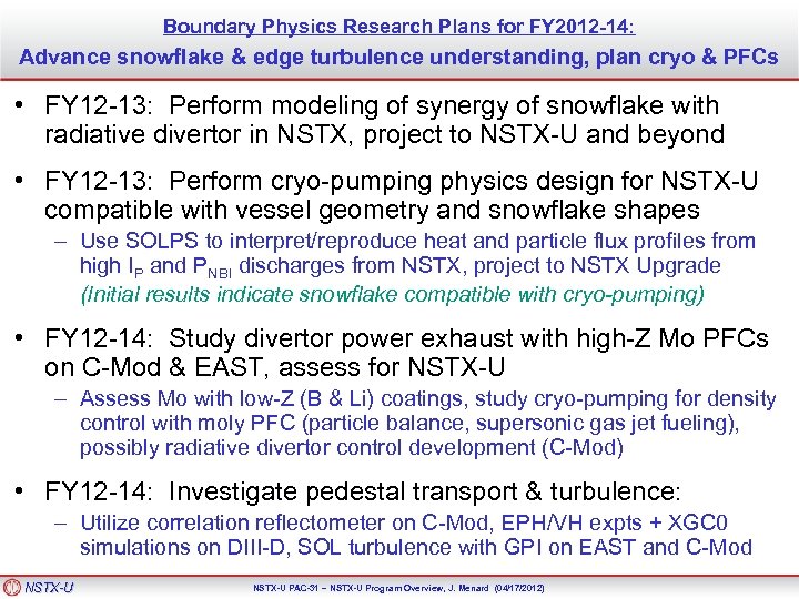 Boundary Physics Research Plans for FY 2012 -14: Advance snowflake & edge turbulence understanding,