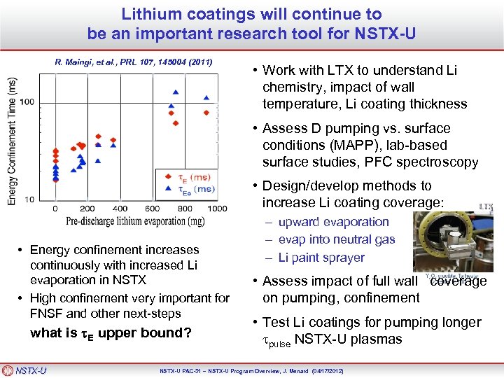 Lithium coatings will continue to be an important research tool for NSTX-U R. Maingi,