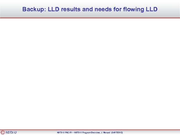 Backup: LLD results and needs for flowing LLD NSTX-U PAC-31 – NSTX-U Program Overview,