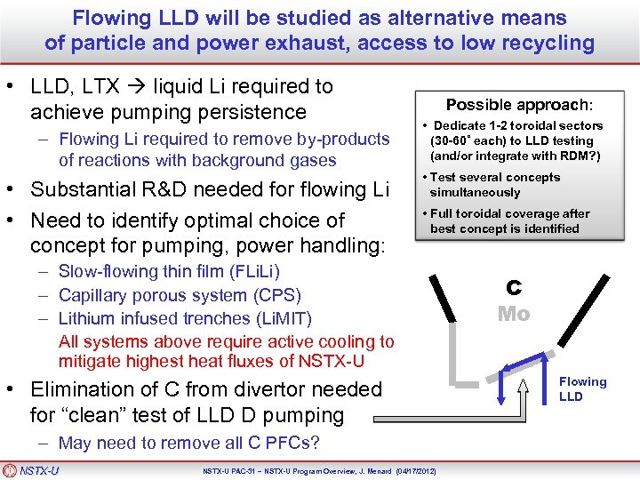 Flowing LLD will be studied as alternative means of particle and power exhaust, access