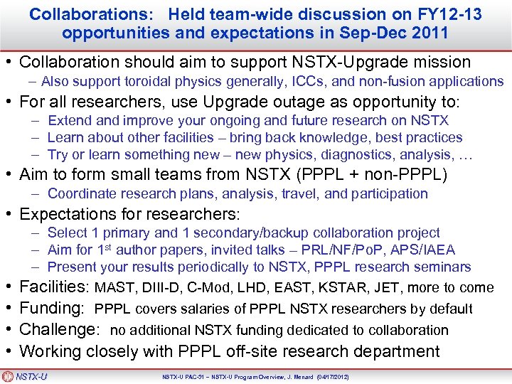 Collaborations: Held team-wide discussion on FY 12 -13 opportunities and expectations in Sep-Dec 2011