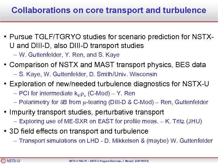 Collaborations on core transport and turbulence • Pursue TGLF/TGRYO studies for scenario prediction for