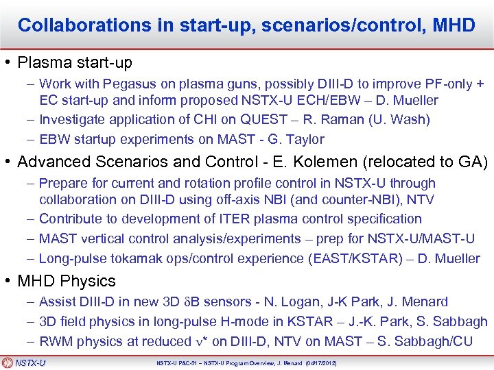 Collaborations in start-up, scenarios/control, MHD • Plasma start-up – Work with Pegasus on plasma