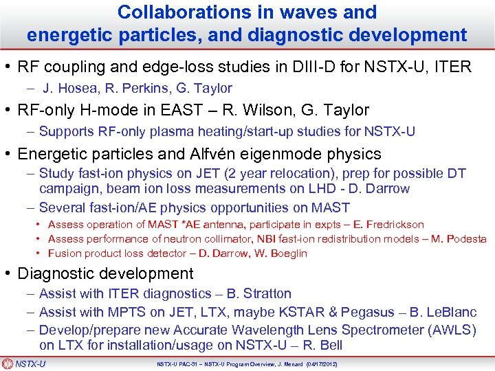Collaborations in waves and energetic particles, and diagnostic development • RF coupling and edge-loss