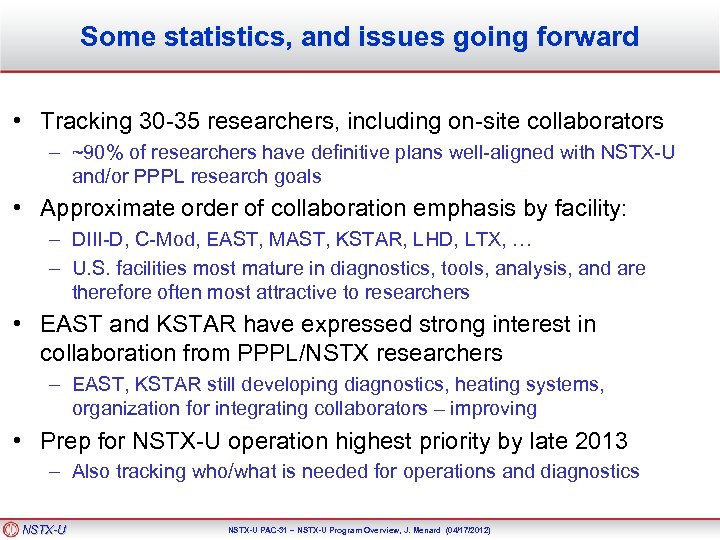 Some statistics, and issues going forward • Tracking 30 -35 researchers, including on-site collaborators