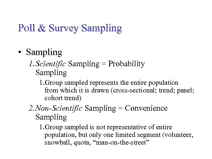 Poll & Survey Sampling • Sampling 1. Scientific Sampling = Probability Sampling 1. Group
