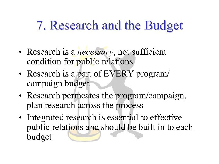 7. Research and the Budget • Research is a necessary, not sufficient condition for