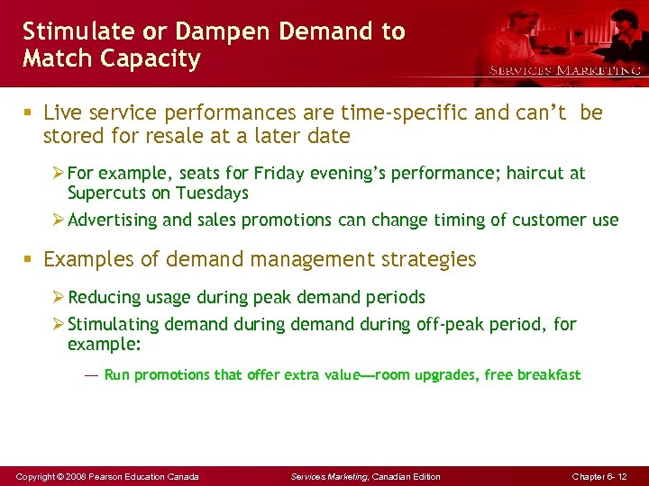 Stimulate or Dampen Demand to Match Capacity § Live service performances are time-specific and