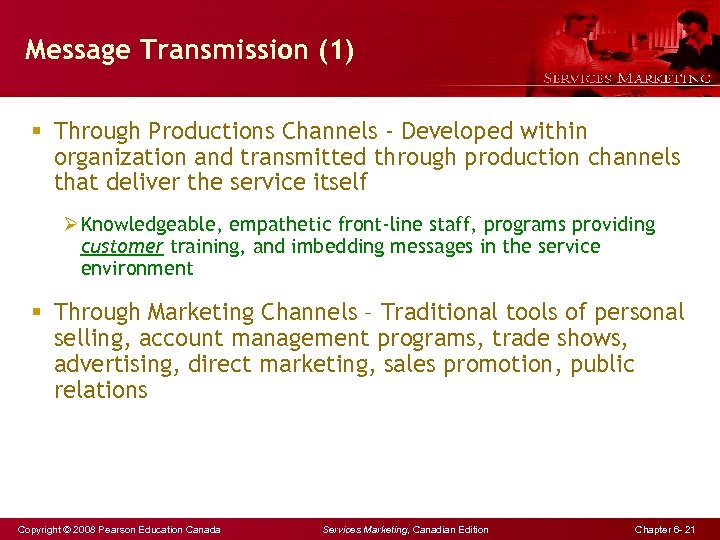 Message Transmission (1) § Through Productions Channels - Developed within organization and transmitted through