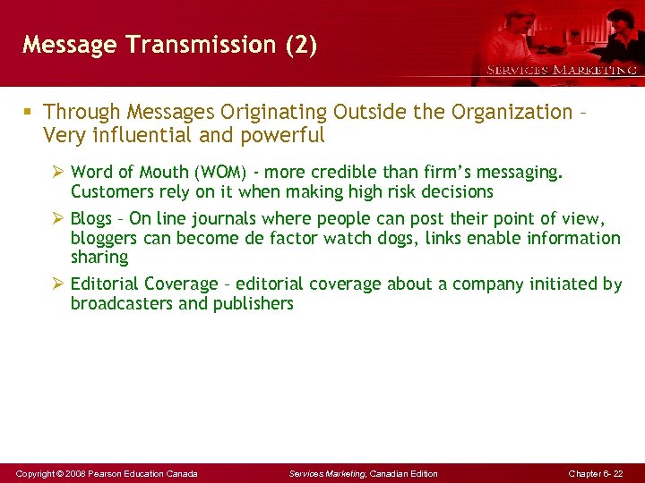 Message Transmission (2) § Through Messages Originating Outside the Organization – Very influential and