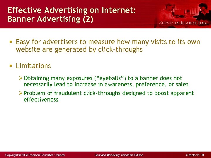 Effective Advertising on Internet: Banner Advertising (2) § Easy for advertisers to measure how